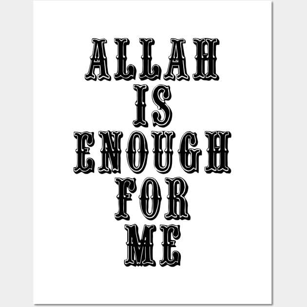 Allah is Enough for Me Wall Art by Hason3Clothing